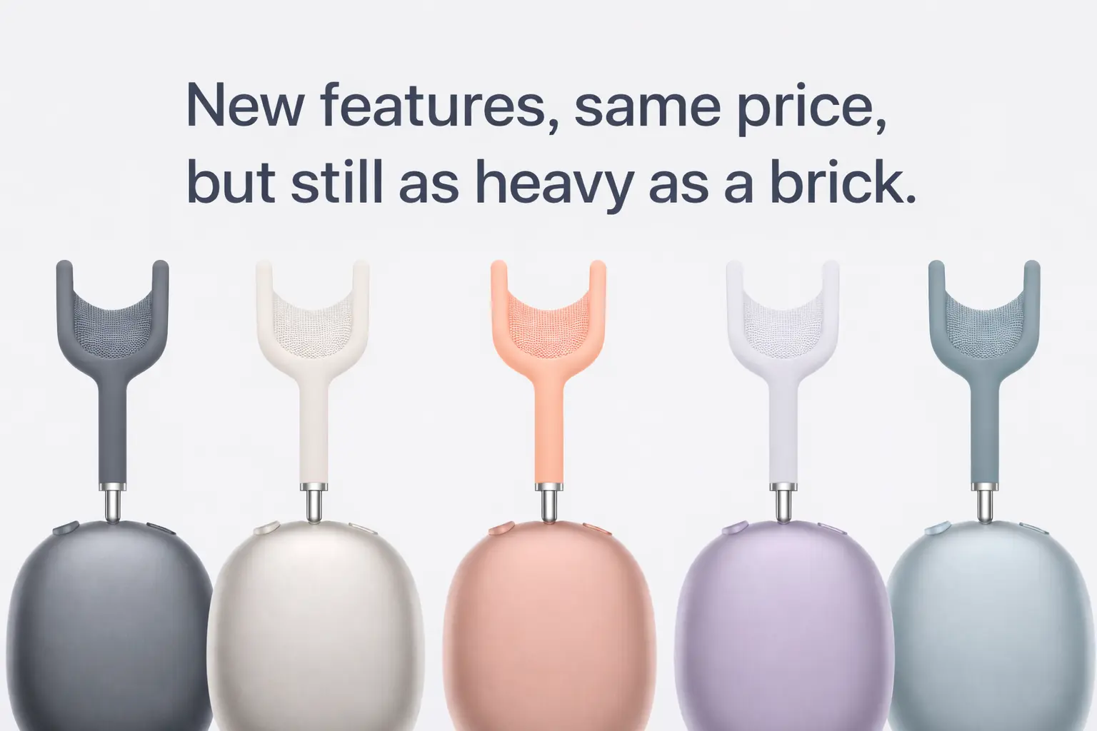 Apple AirPods Max 2 in multiple colors with text “New features, same price, still heavy like a brick