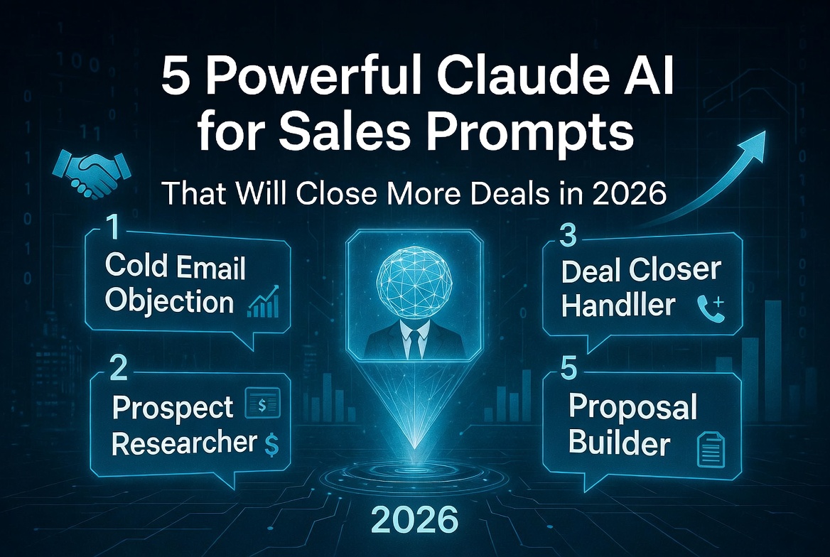 5 Powerful Claude AI for Sales Prompts That Will Close More Deals in 2026
