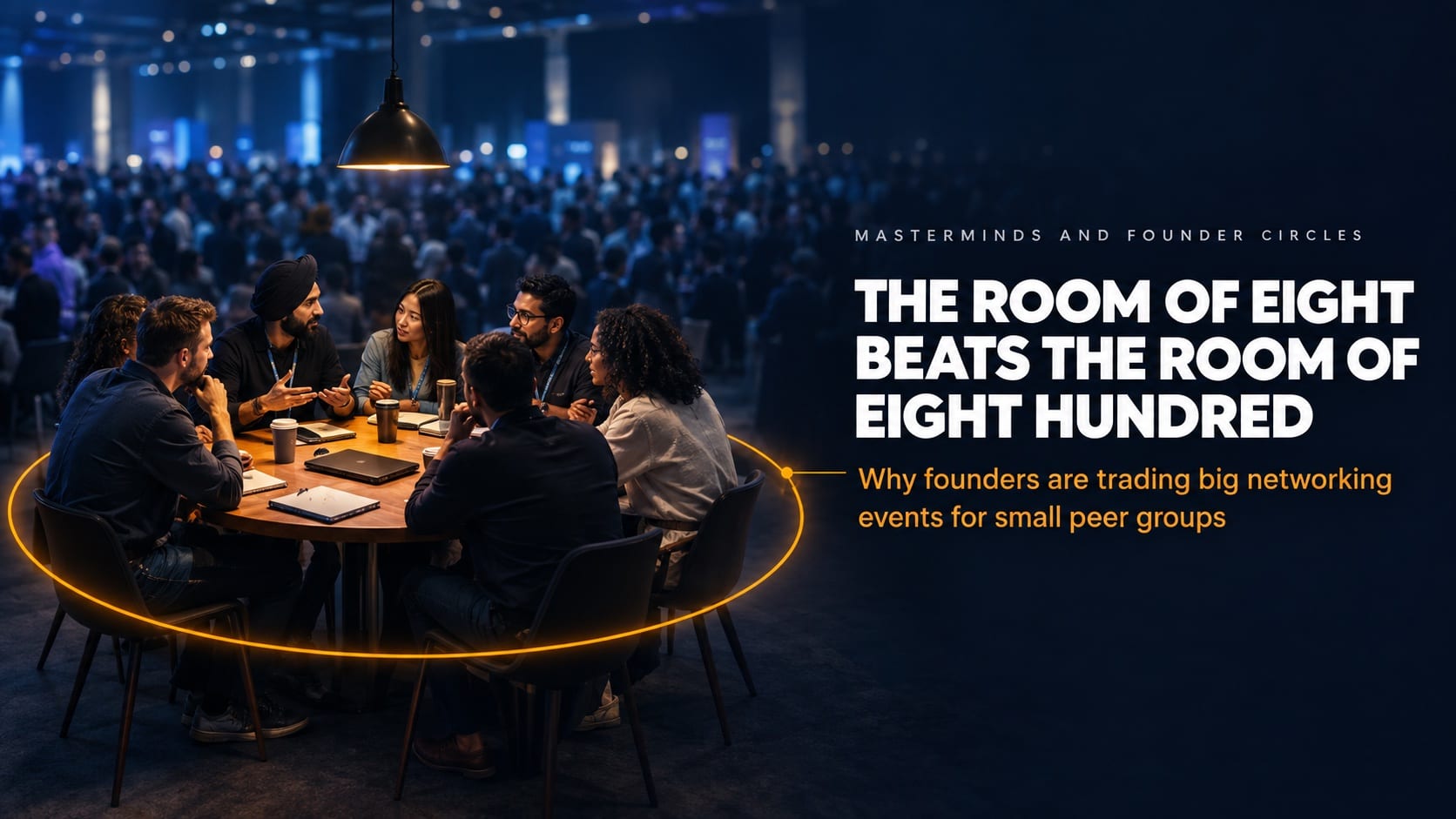 The Room of Eight_ Founder Circles Founders in a small circle at a masterminds and founder circles meeting, separated from a large networking crowd
